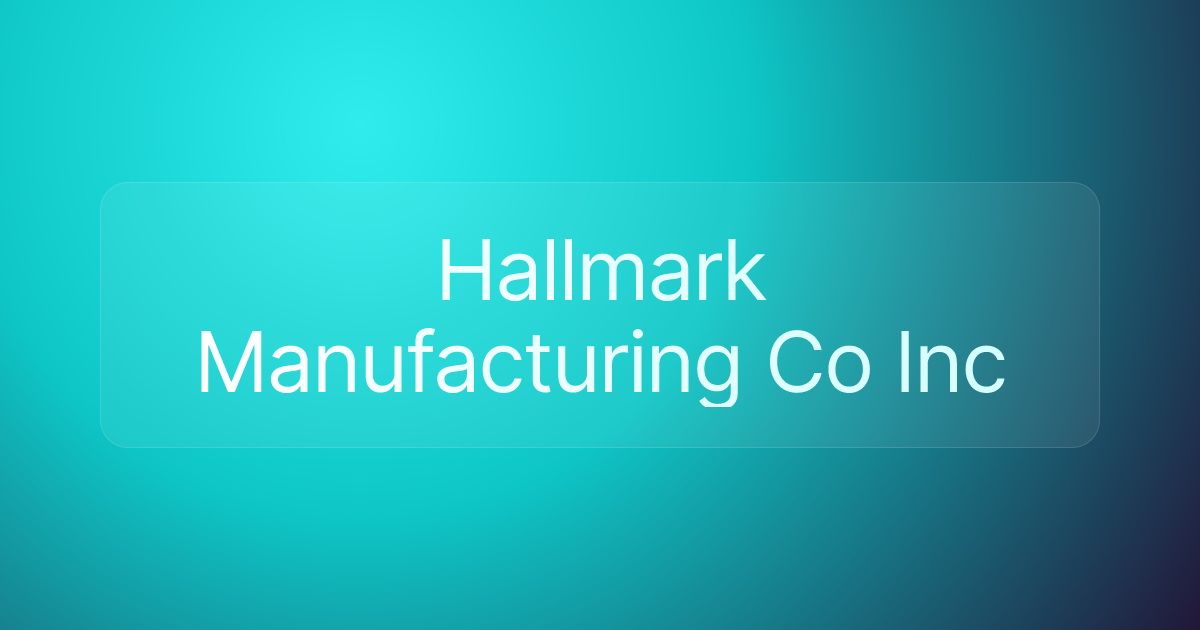 Hallmark Manufacturing Co Inc