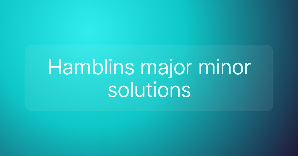 Hamblins major minor solutions