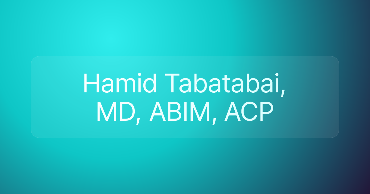 Hamid Tabatabai, MD, ABIM, ACP