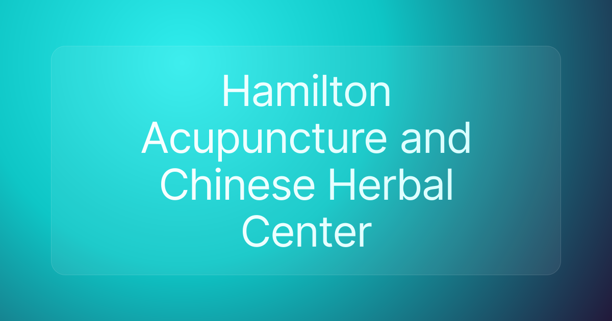 Hamilton Acupuncture and Chinese Herbal Center
