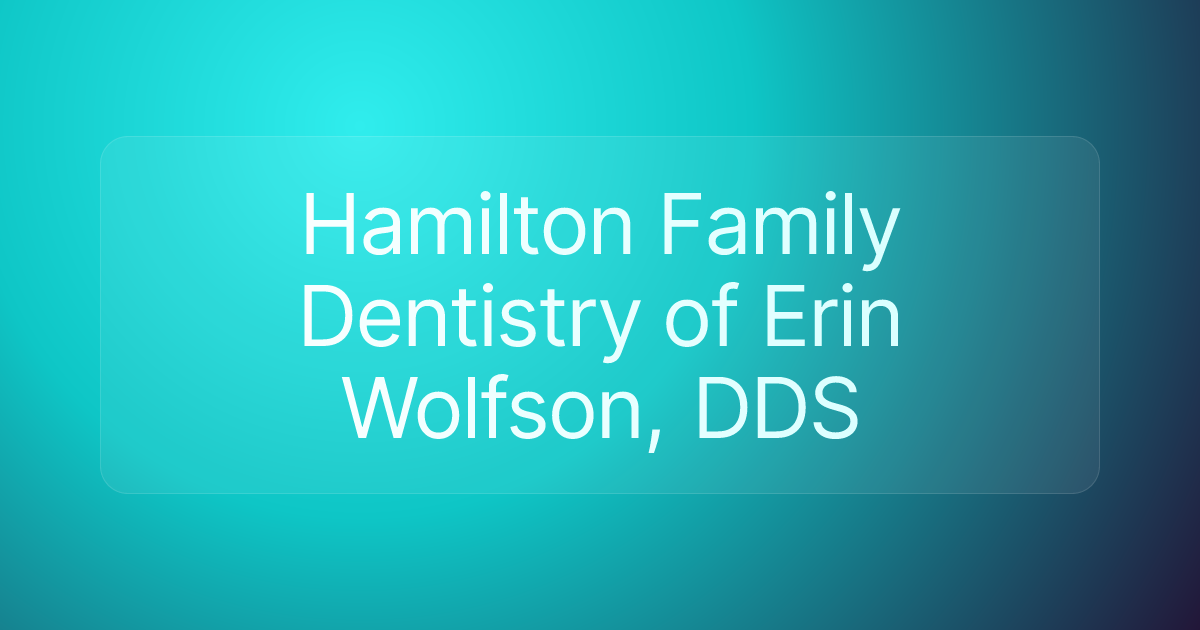 Hamilton Family Dentistry of Erin Wolfson, DDS