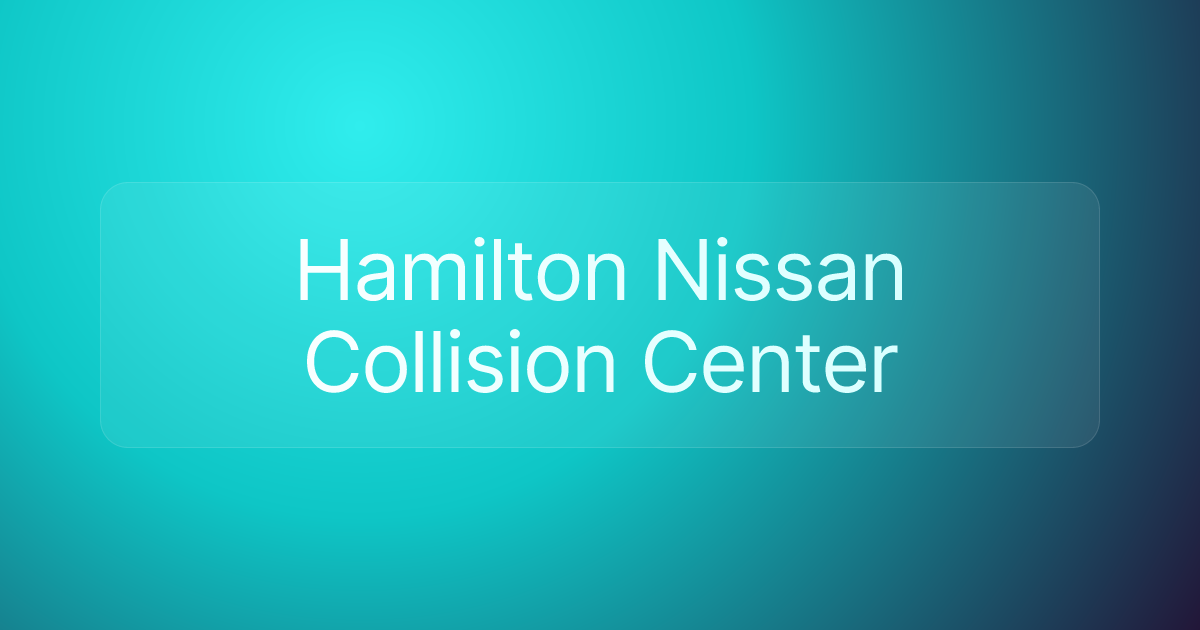 Hamilton Nissan Collision Center