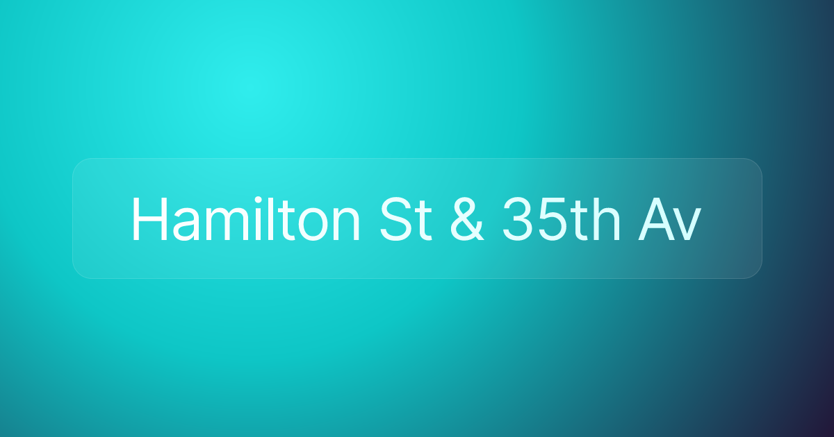 Hamilton St & 35th Av