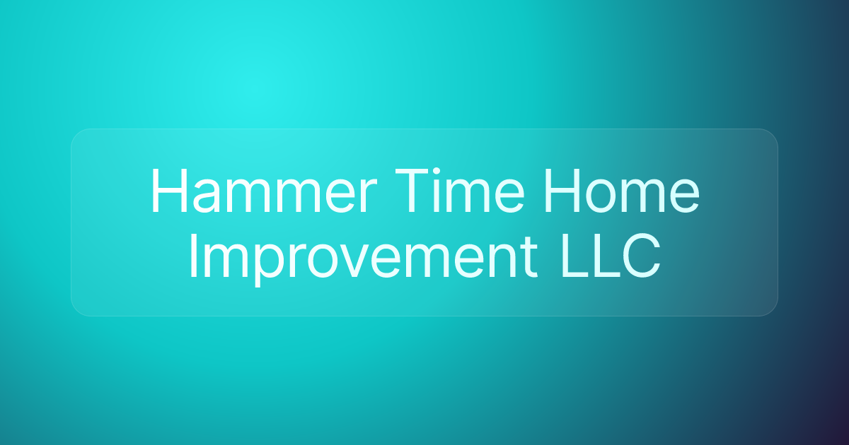 Hammer Time Home Improvement LLC