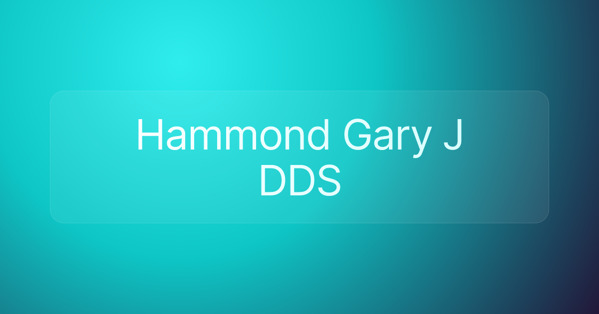 Hammond Gary J DDS