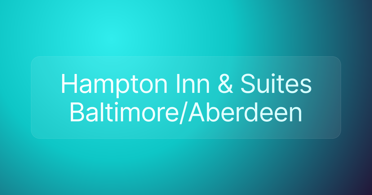Hampton Inn & Suites Baltimore/Aberdeen