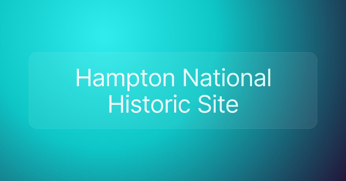 Hampton National Historic Site