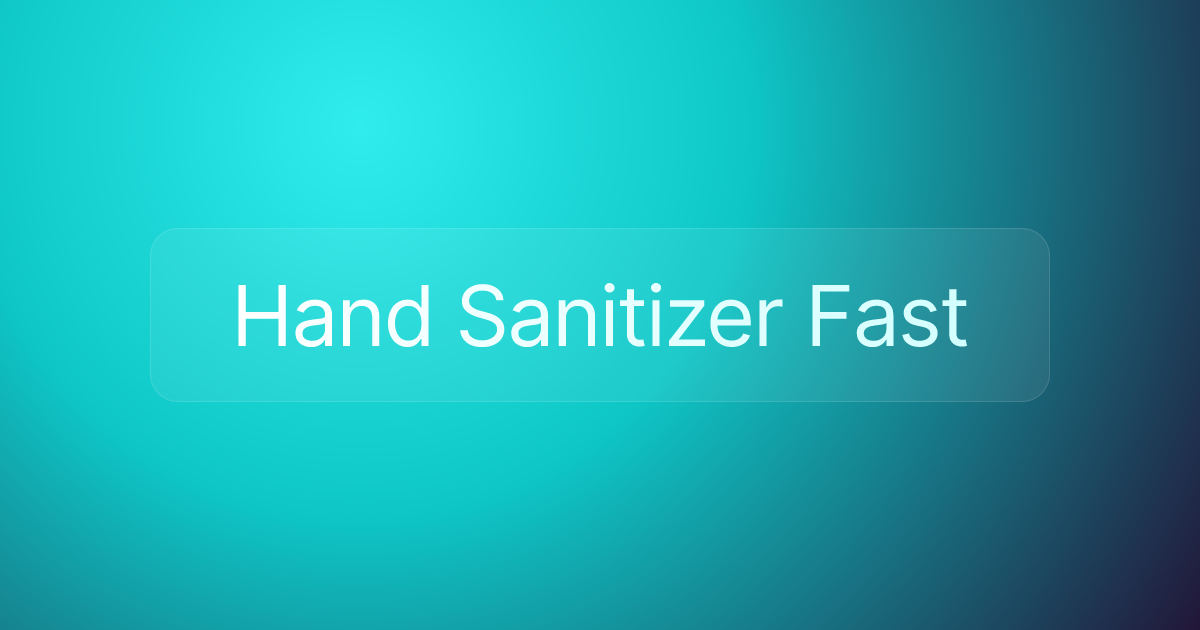 Hand Sanitizer Fast