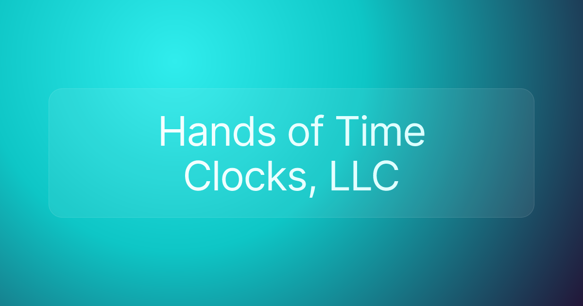 Hands of Time Clocks, LLC