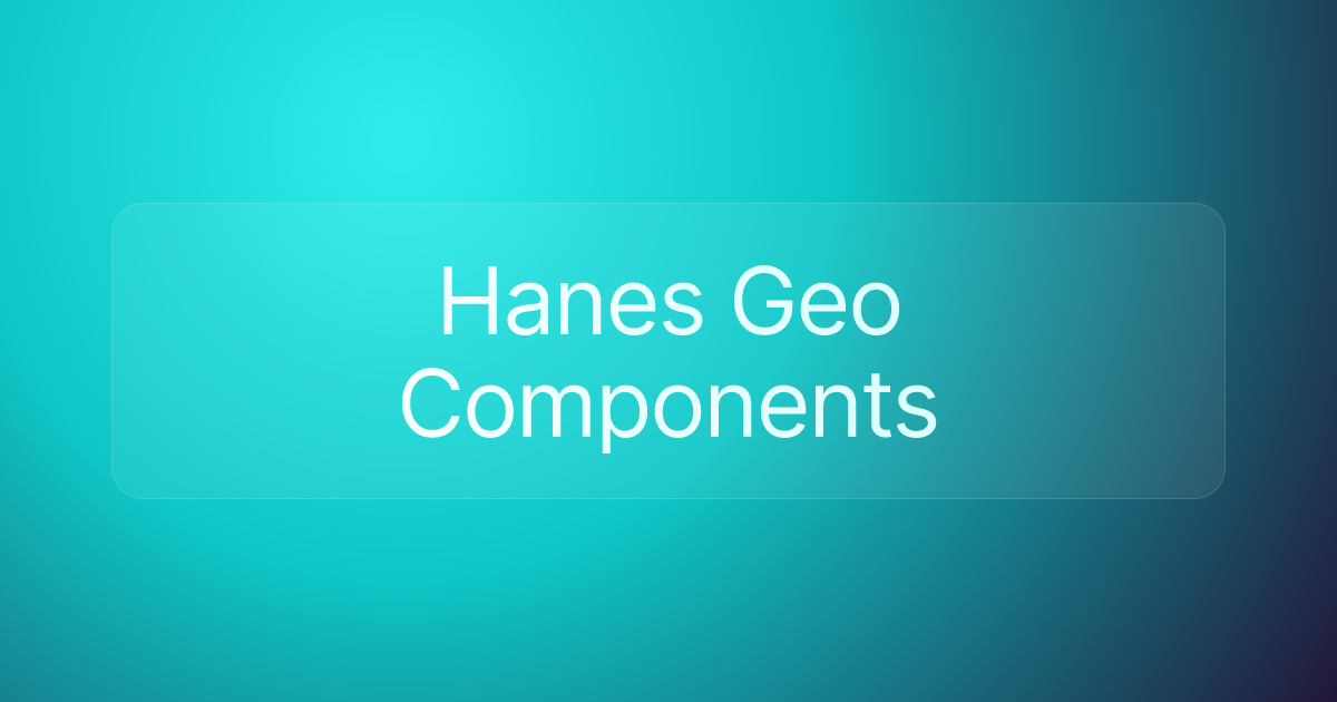 Hanes Geo Components