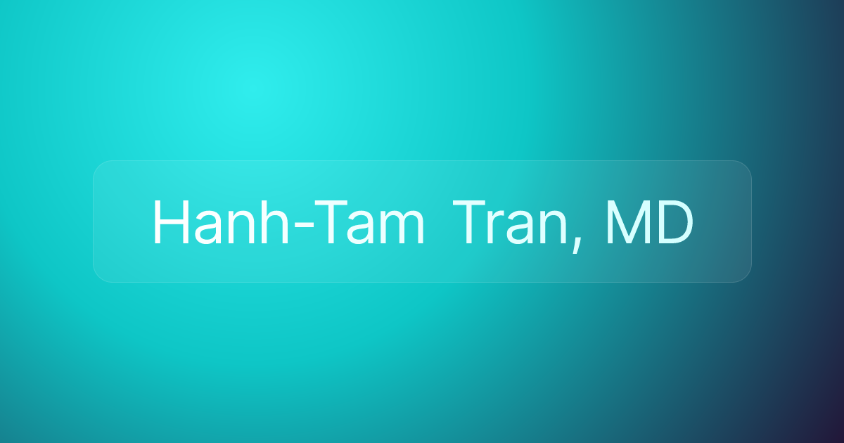 Hanh-Tam Tran, MD