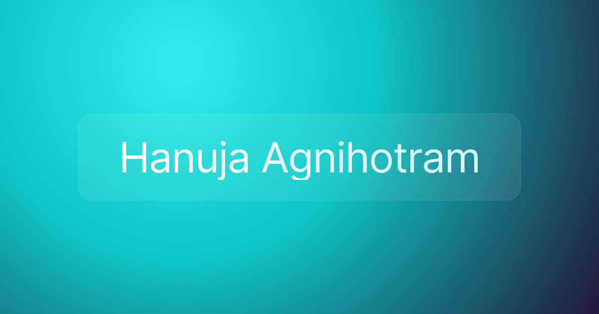 Hanuja Agnihotram