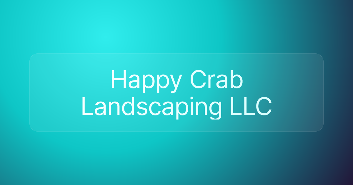 Happy Crab Landscaping LLC