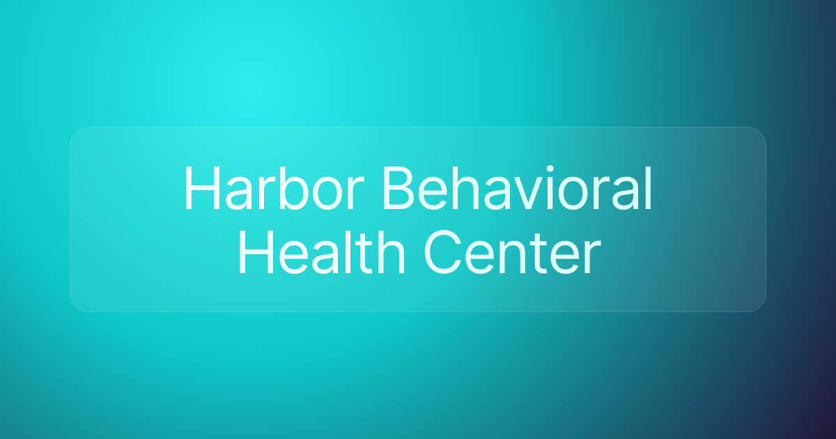 Harbor Behavioral Health Center