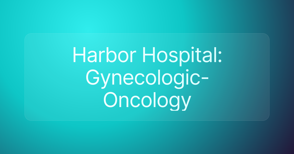 Harbor Hospital: Gynecologic-Oncology