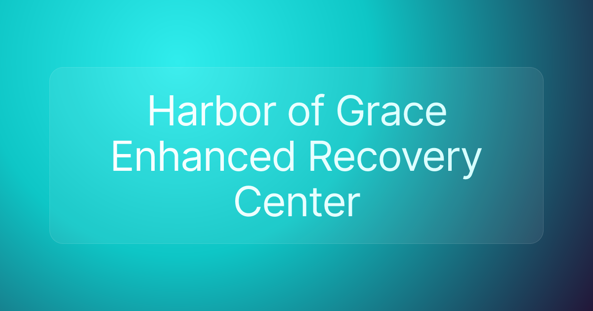Harbor of Grace Enhanced Recovery Center