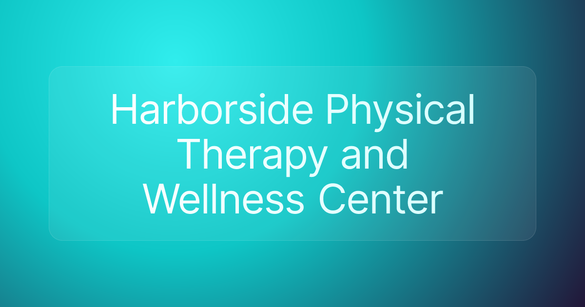Harborside Physical Therapy and Wellness Center