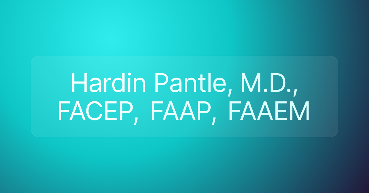 Hardin Pantle, M.D., FACEP, FAAP, FAAEM