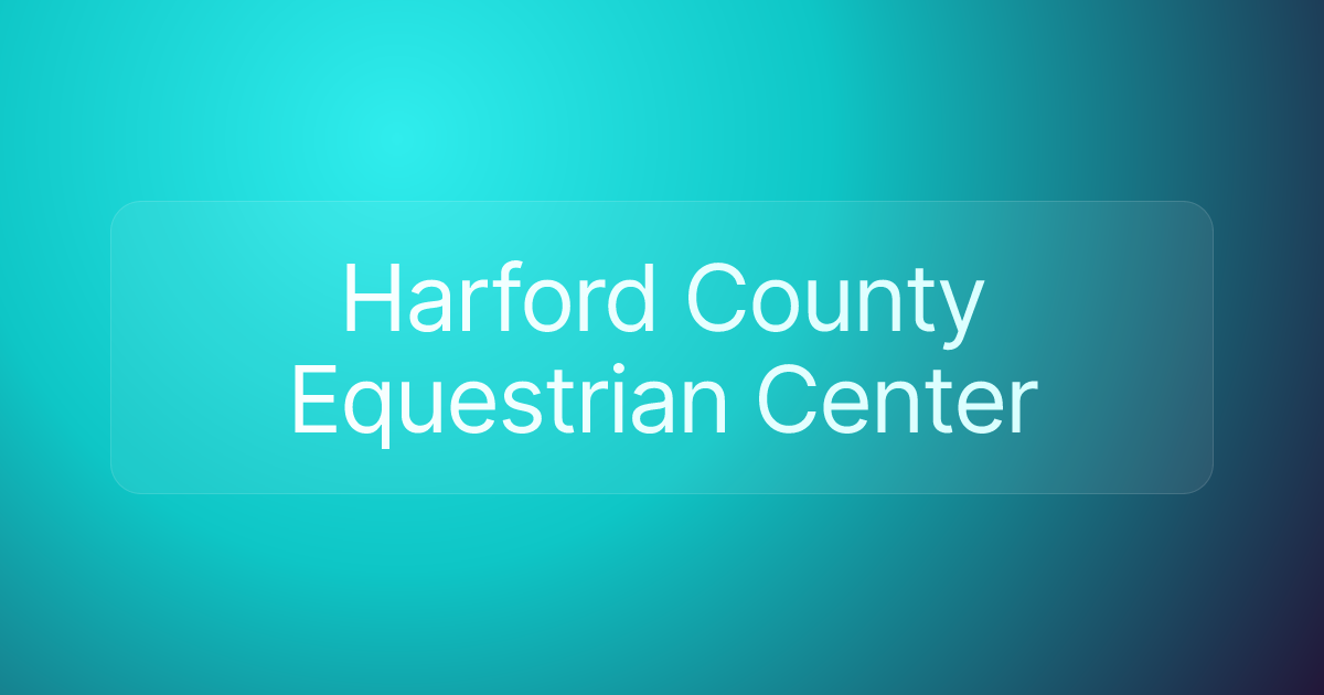 Harford County Equestrian Center