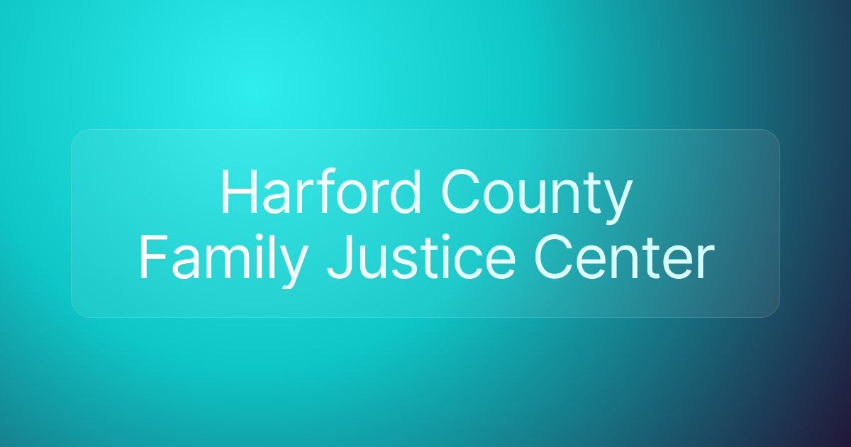 Harford County Family Justice Center