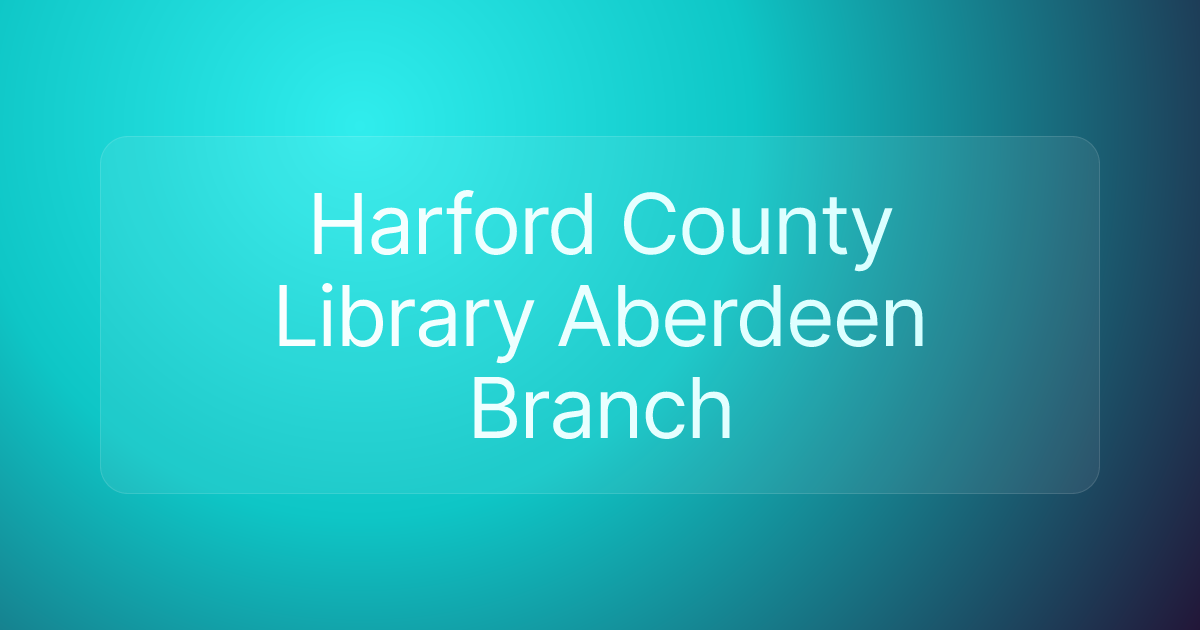 Harford County Library Aberdeen Branch