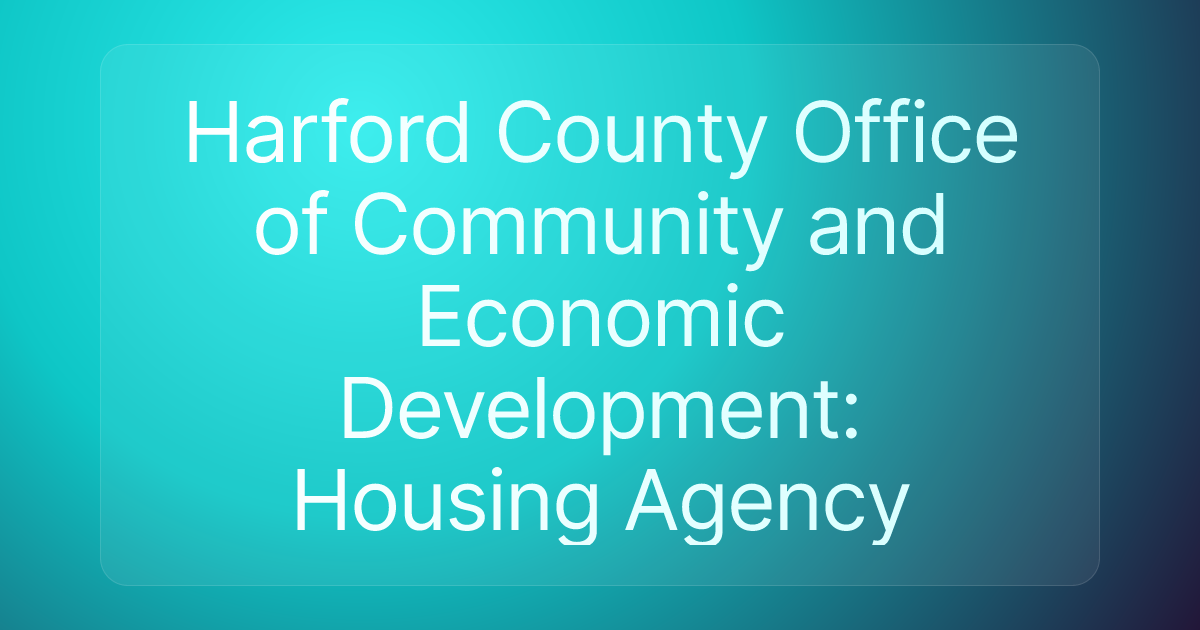 Harford County Office of Community and Economic Development: Housing Agency