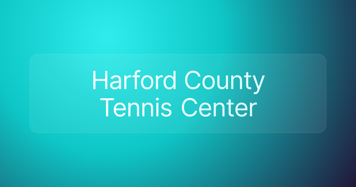 Harford County Tennis Center