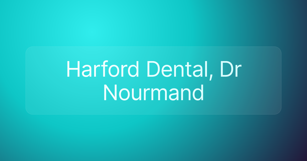 Harford Dental, Dr Nourmand
