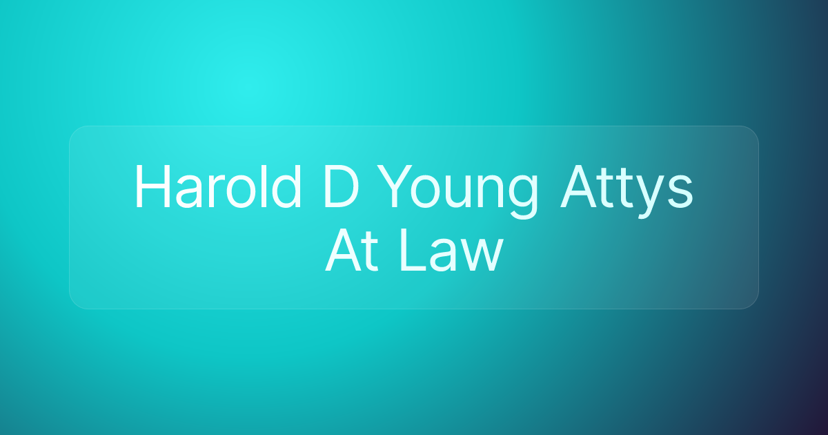 Harold D Young Attys At Law