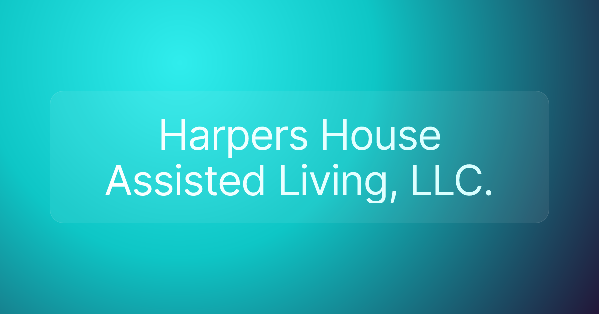 Harpers House Assisted Living, LLC.