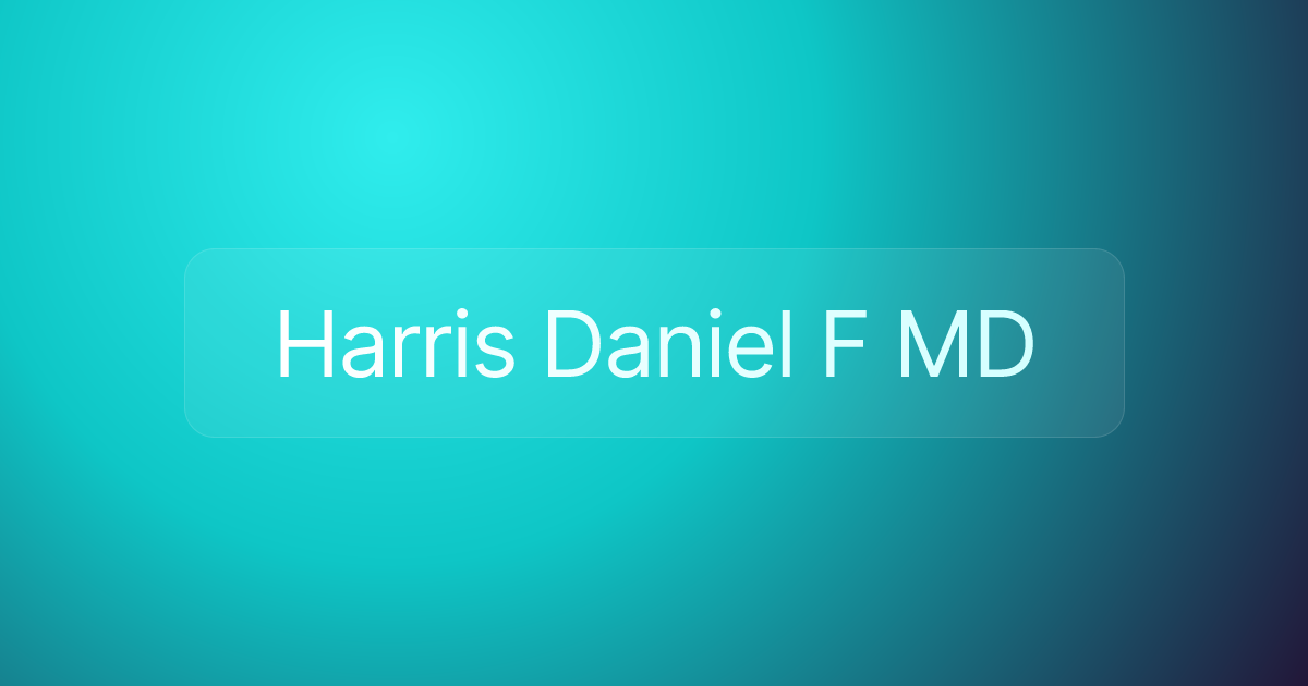 Harris Daniel F MD