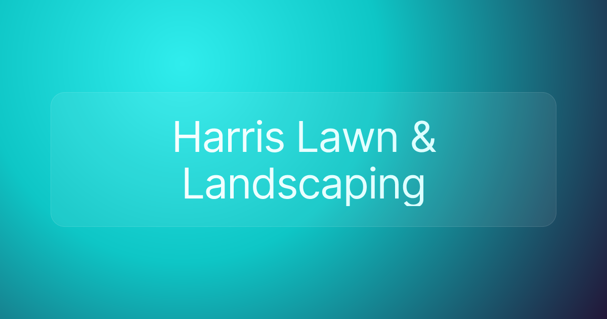 Harris Lawn & Landscaping