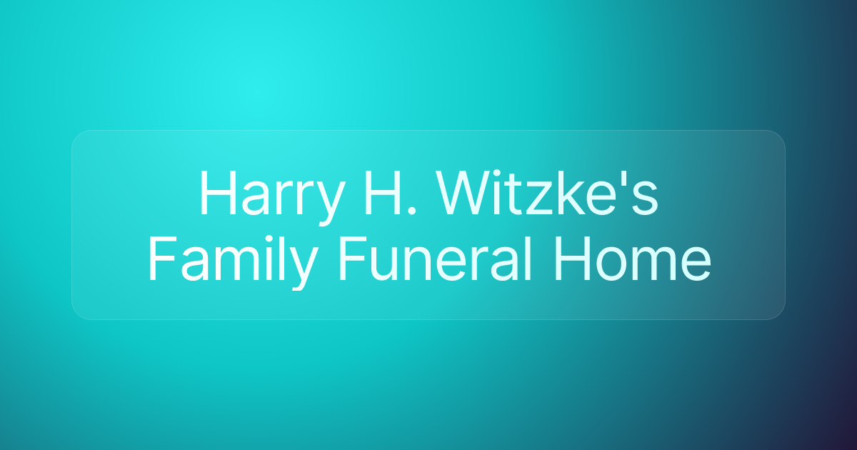 Harry H. Witzke's Family Funeral Home