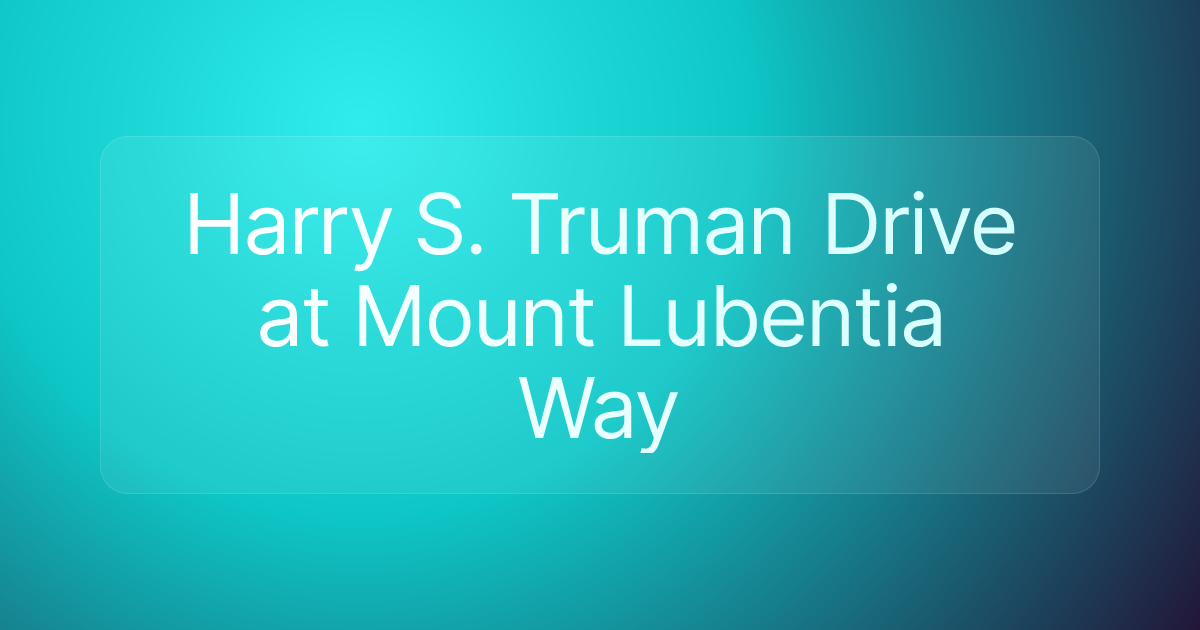 Harry S. Truman Drive at Mount Lubentia Way