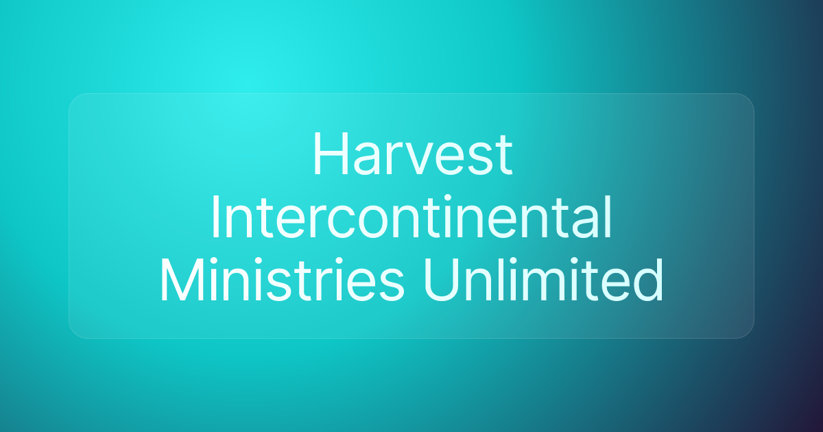 Harvest Intercontinental Ministries Unlimited