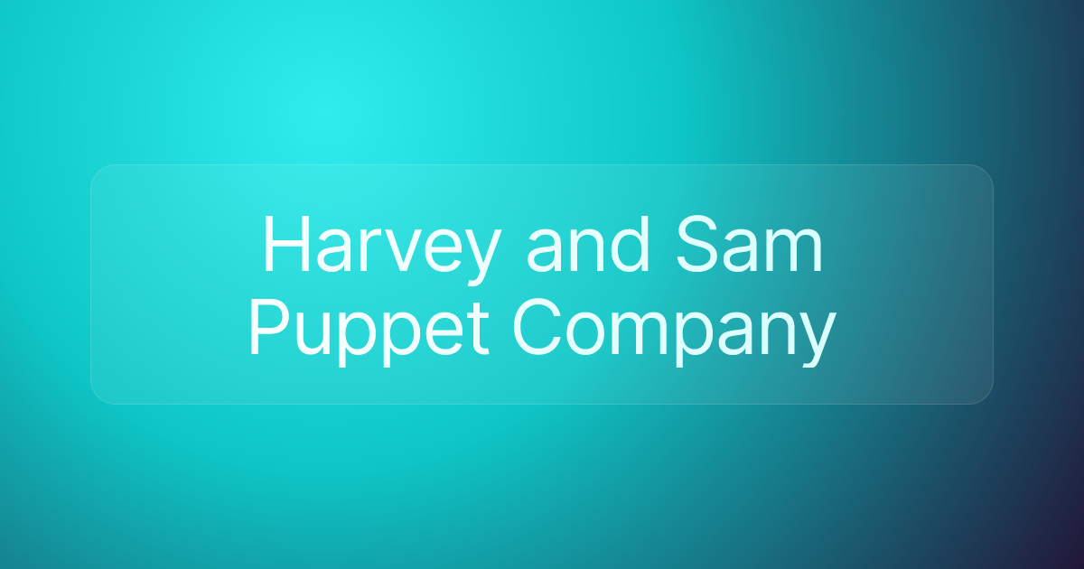 Harvey and Sam Puppet Company