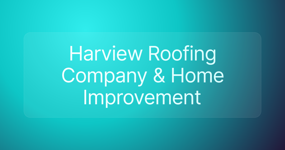 Harview Roofing Company & Home Improvement