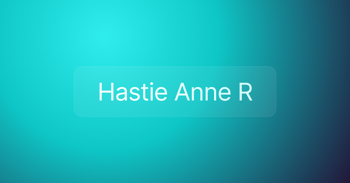Hastie Anne R