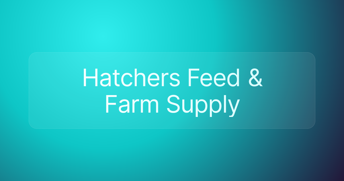 Hatchers Feed & Farm Supply