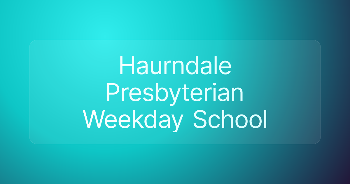 Haurndale Presbyterian Weekday School