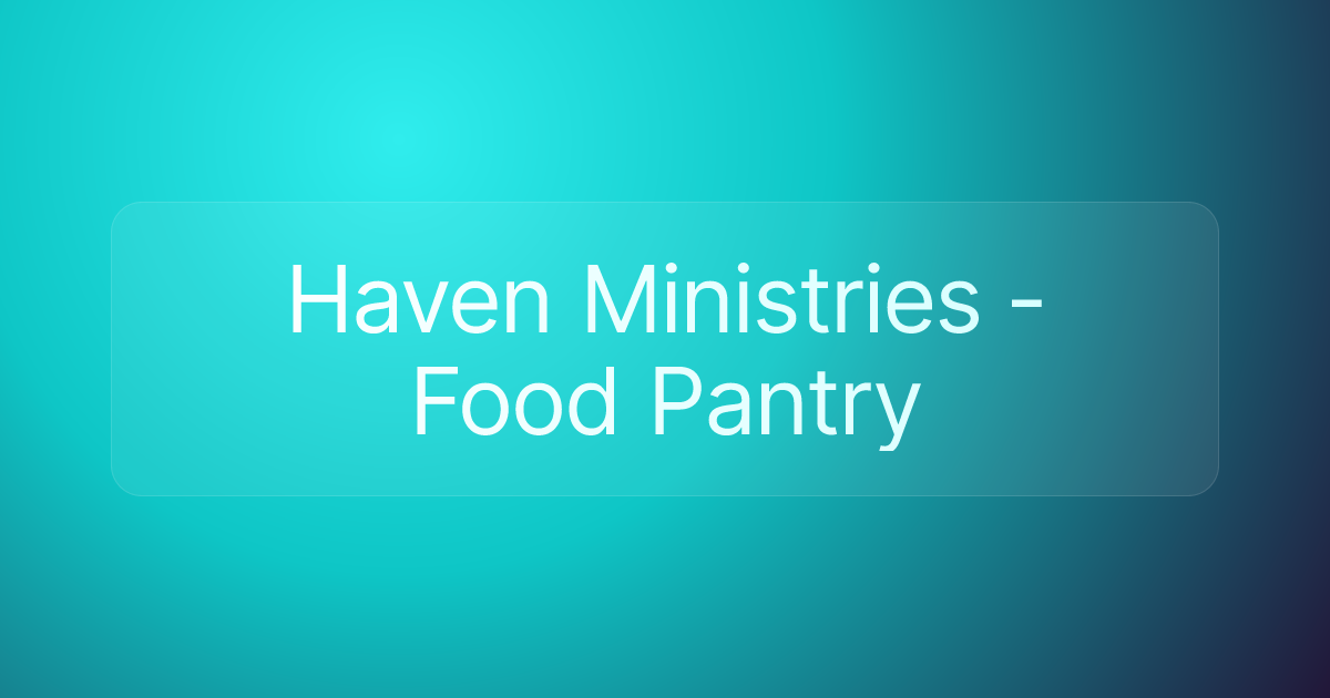 Haven Ministries - Food Pantry