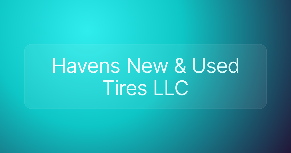 Havens New & Used Tires LLC