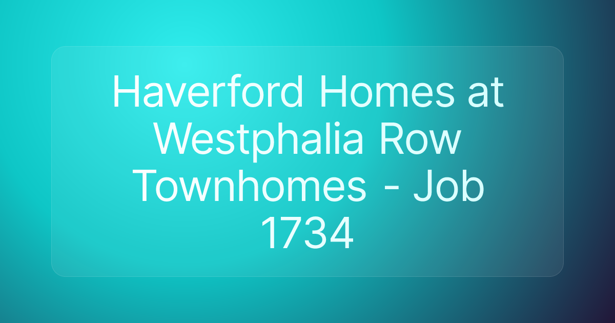 Haverford Homes at Westphalia Row Townhomes - Job 1734
