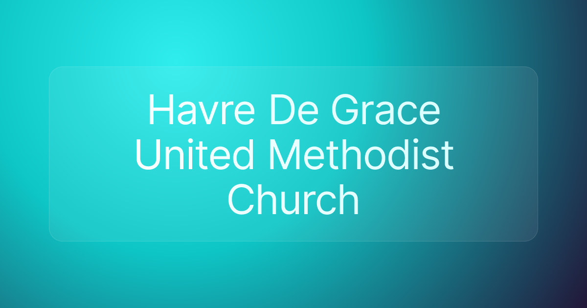Havre De Grace United Methodist Church