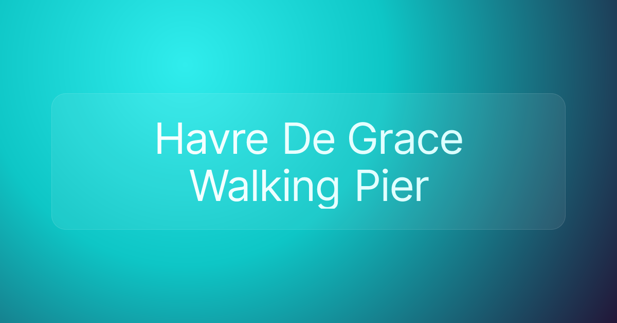 Havre De Grace Walking Pier