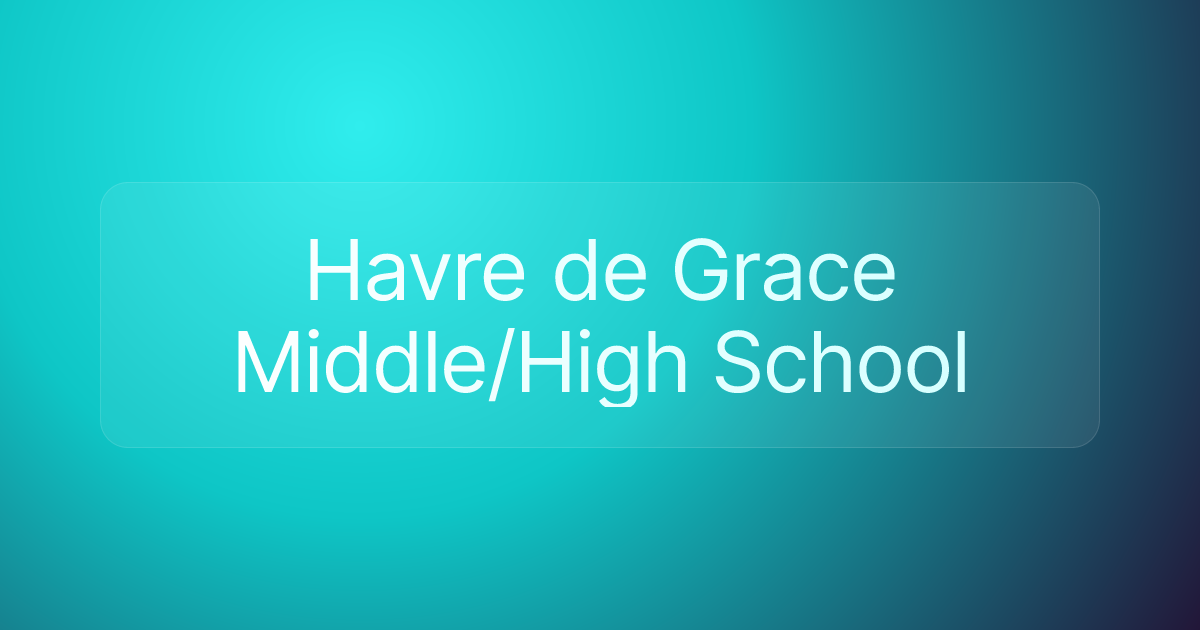 Havre de Grace Middle/High School