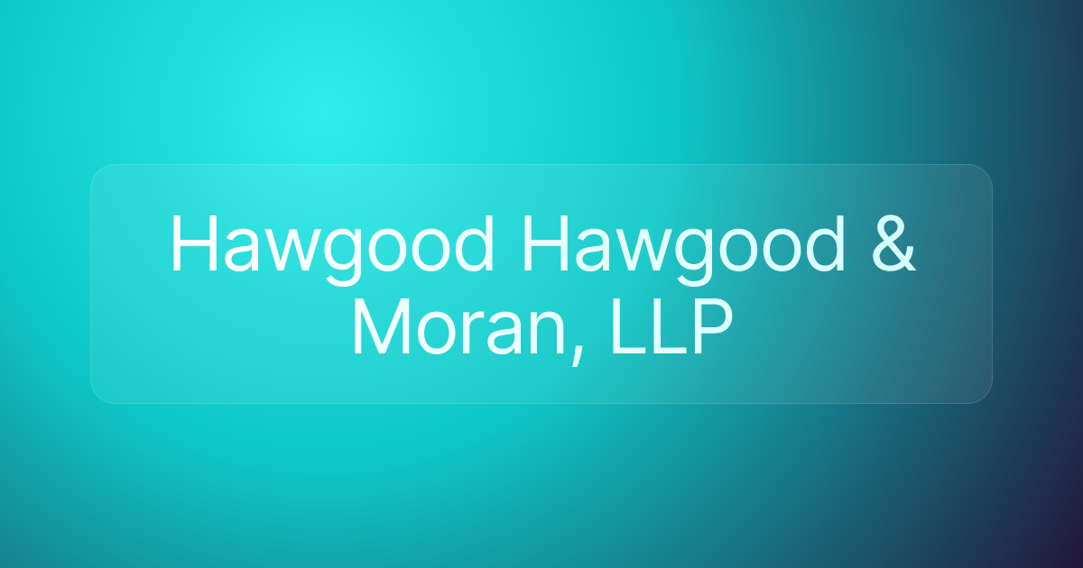 Hawgood Hawgood & Moran, LLP