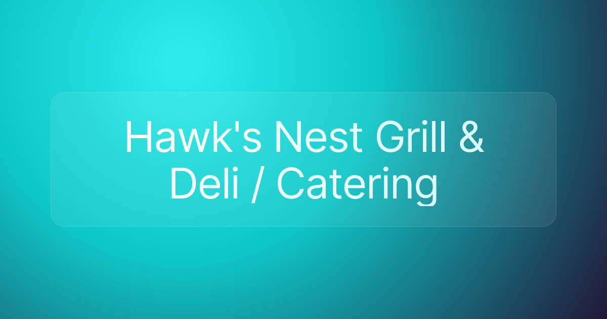 Hawk's Nest Grill & Deli / Catering