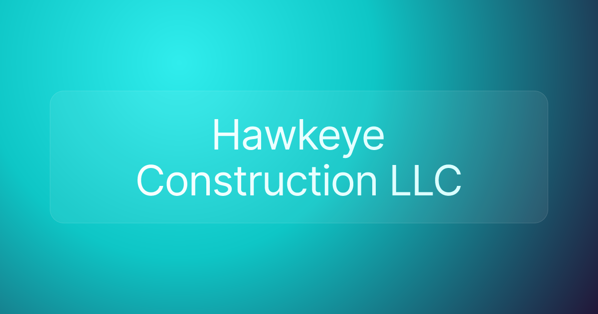 Hawkeye Construction LLC