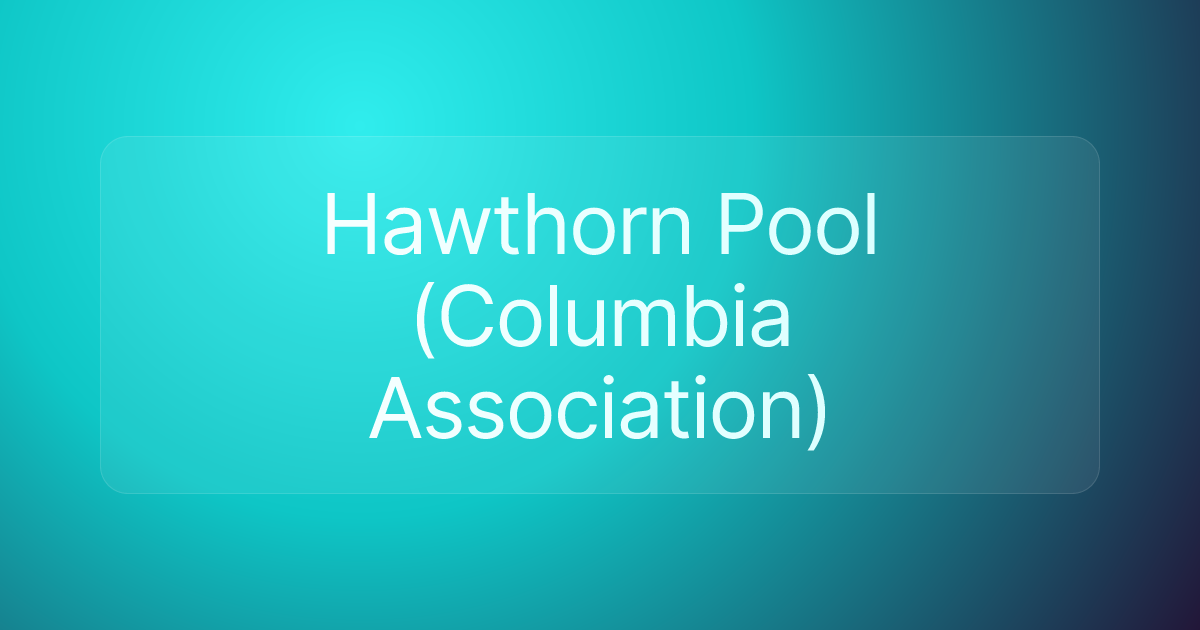 Hawthorn Pool (Columbia Association)